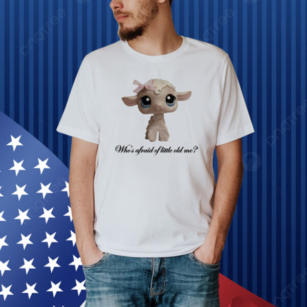 Who's Afraid Of Little Old Me Lamb Shirt