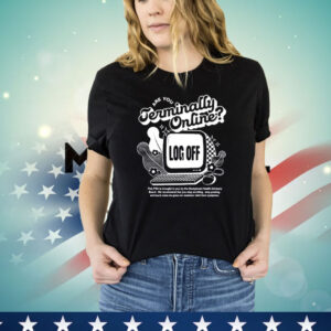 Are You Terminally Online 2024 Shirt