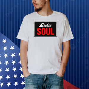 Bakin Soul Shirt