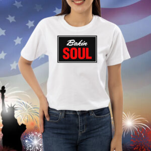 Bakin Soul Shirts