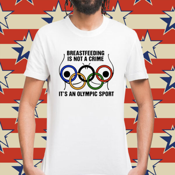 Breastfeeding is not a crime it’s an olympic sport Shirt