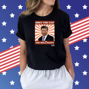 Brendan Kavanagh Xi Jinping Obey The Ccp You Will Be Happy Shirt