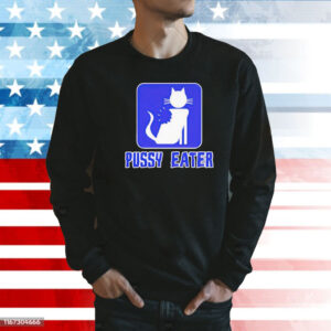 Cat pussy eater Shirt
