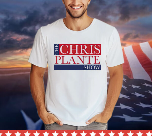 Chris Plante Show Shirt