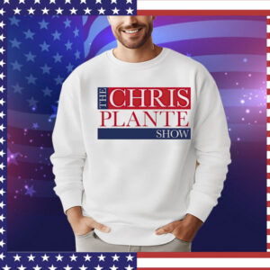 Chris Plante Show Shirt