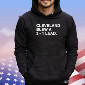 Cleveland Blew A 3-1 Lead Shirt