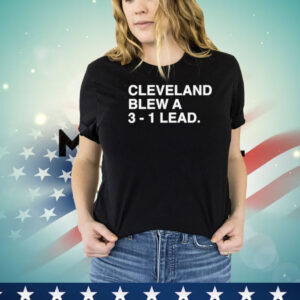 Cleveland Blew A 3-1 Lead Shirt