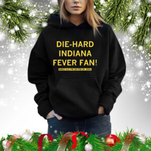 DIE-HARD INDIANA FEVER FAN Hoodie