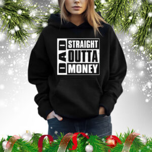 Dad straight outta money Shirt