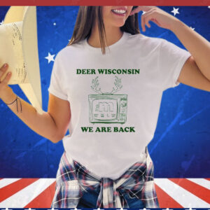 Deer Wisconsin The M Wmlw We Are Back Shirt