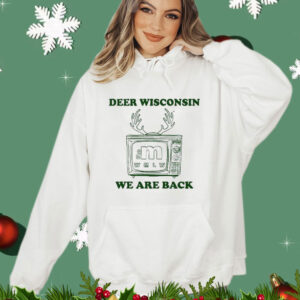 Deer Wisconsin The M Wmlw We Are Back Shirt