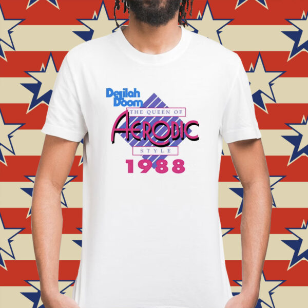 Delilah Doom the queen of Aerobic style 1988 Shirt