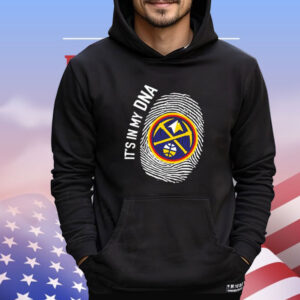 Denver Nuggets it’s in my DNA Shirt