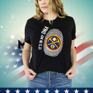 Denver Nuggets it’s in my DNA Shirt