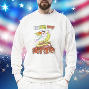 Dragon they them pussy goes crazy Shirt