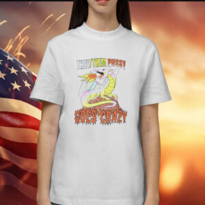 Dragon they them pussy goes crazy Shirt