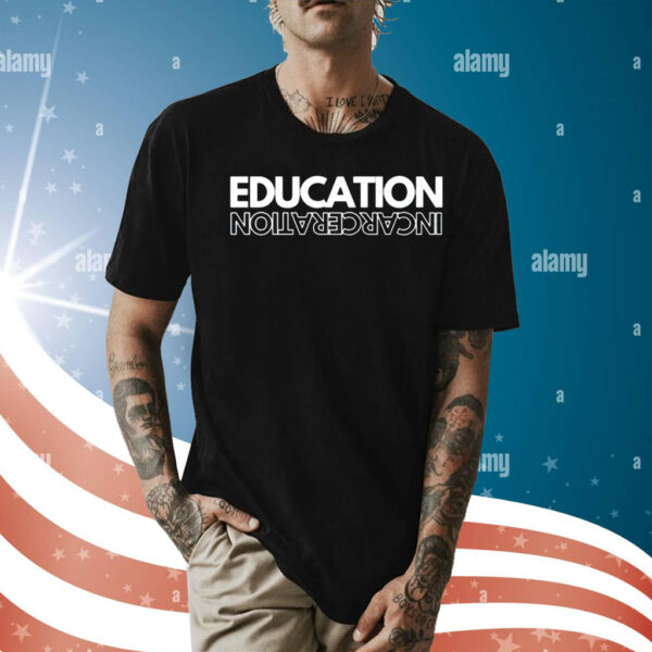 Education incarceration Shirt