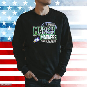 Florida Gulf Coast Eagles 2024 NCAA March Madness four it all Shirt