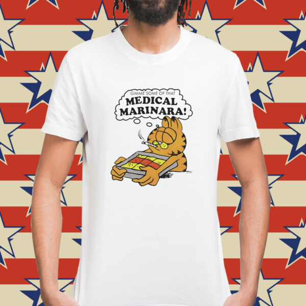 Garfield gimme some of that medical marinara Shirt