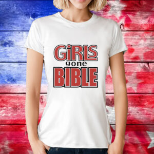 Girls gone bible T-Shirt