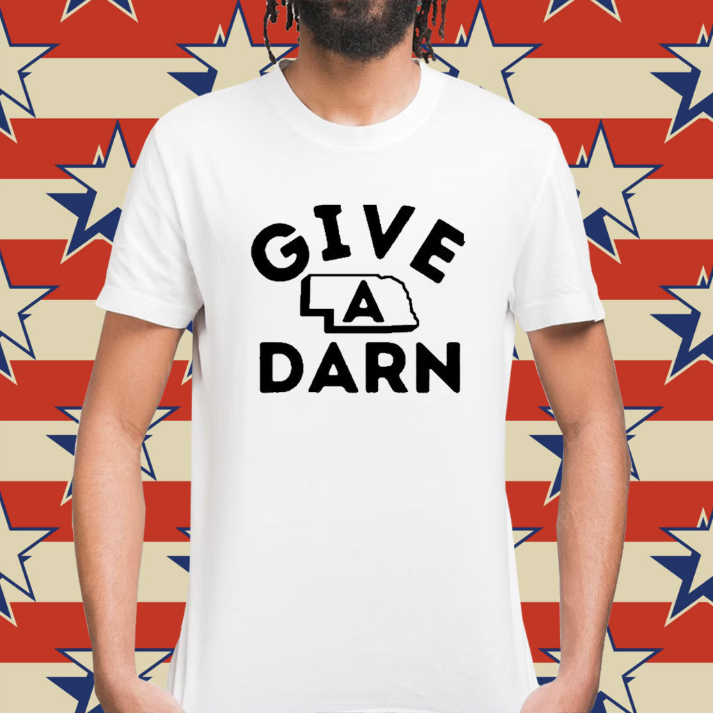 Give A Darn Nebraska State Shirt