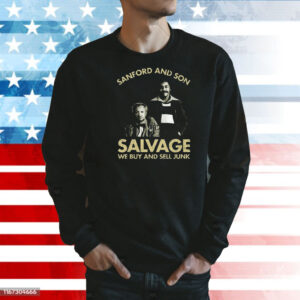 Godfrey Sanford And Son Salvage We Buy Sell Junk Shirt