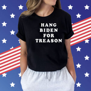 Hang Biden For Treason Shirt