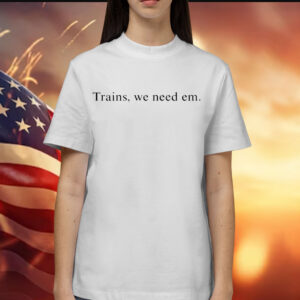 Hayden Clarkin trains we need em Shirt
