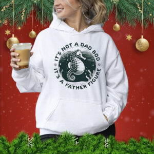 Hippocampus it’s not a dad bod it’s a father figure Shirt