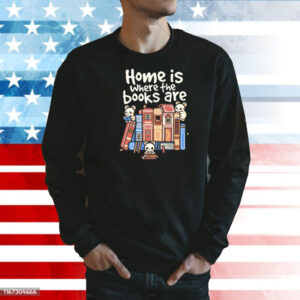 Home is where the books are Shirt
