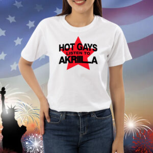 Hot Gays Listen To Akriila Shirts