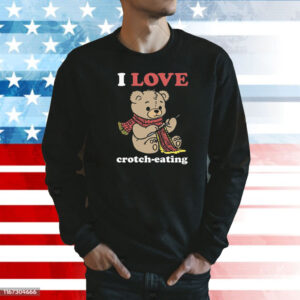 I Love Crotch-Eating Shirt