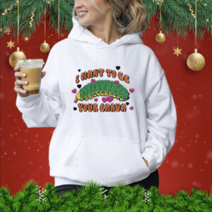 I Want To Be Your Larva Shirt