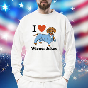 I love dog wiener jokes Shirt