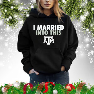 I married into this Texas AM Aggies Shirt