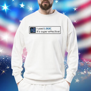 I used logic it’s super effective Shirt