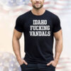 Idaho fuck vandals Shirt