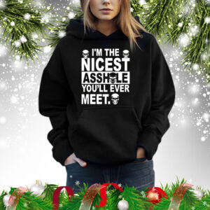 I’m the nicest asshole you’ll ever meet Shirt