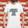 January february Izzo april ms months Shirt