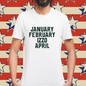 January february Izzo april ms months Shirt