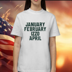 January february Izzo april ms months Shirt