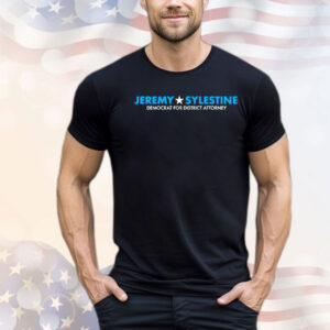 Jeremy sylestine democrat for district attorney Shirt
