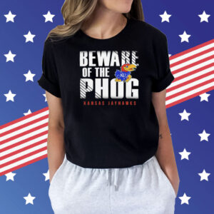 Kansas Jayhawks beware of the phog Shirt