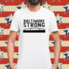 Key Bridge Stay Strong Baltimore Shirt