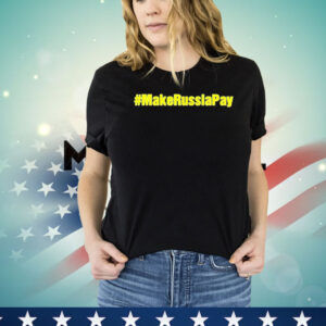 Make Russia pay Shirt