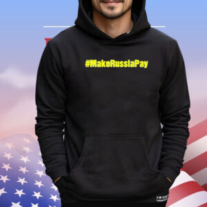 Make Russia pay Shirt