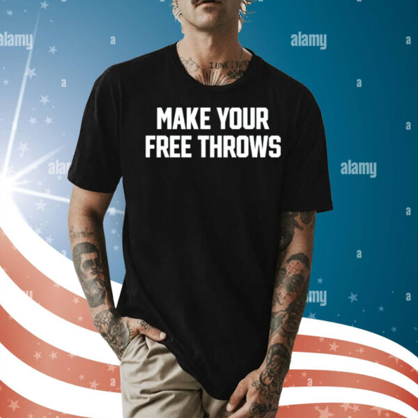 Make your free throws Shirt