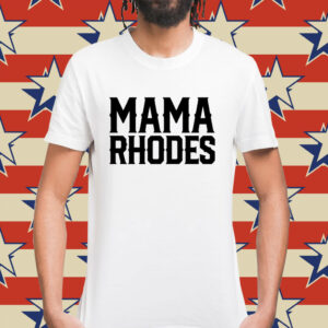 Mama Rhodes mother of a nightmare Shirt