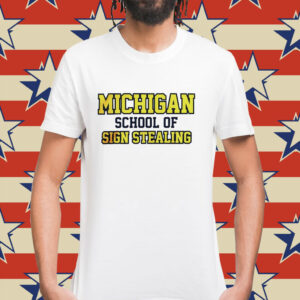 Michigan school of sign stealing Shirt