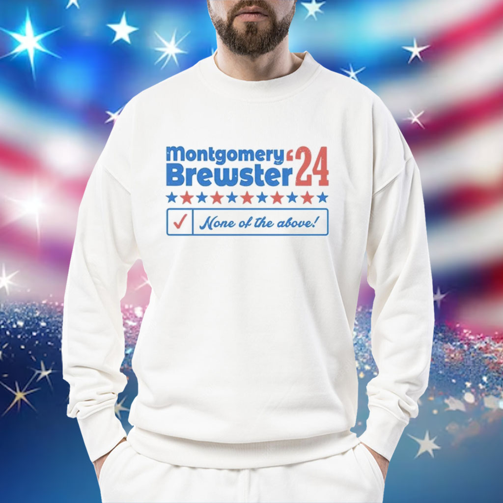 Montgomery Brewster 2024 Phony Campaign Shirt